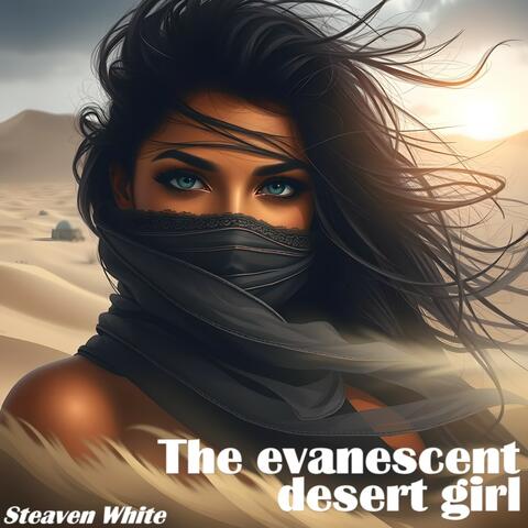 The Evanescent Desert Girl