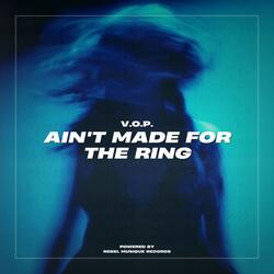 Ain't Made for the Ring