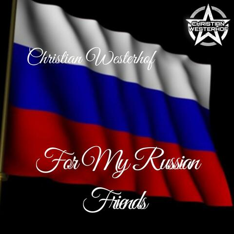 For My Russian Friends