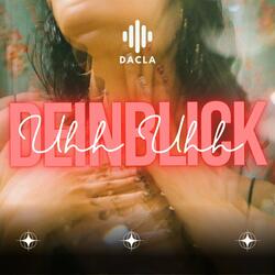 Dein Blick (Uhh Uhh)