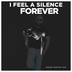 I Feel a Silence Forever
