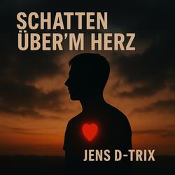 Schatten über'm Herz
