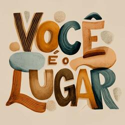 Você é o Lugar