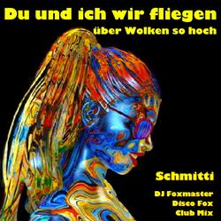 Du und ich wir fliegen, über Wolken so hoch Disco Fox