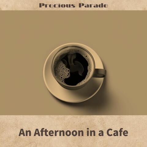 An Afternoon in a Cafe