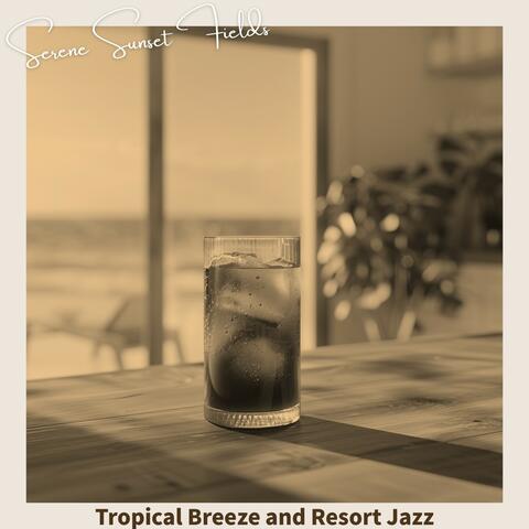 Tropical Breeze and Resort Jazz