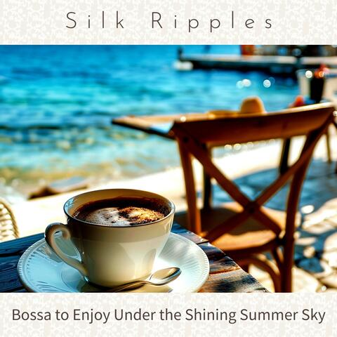 Bossa to Enjoy Under the Shining Summer Sky