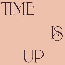 Time Is Up (Edit)