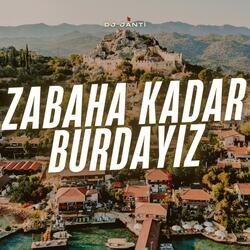 Zabaha Kadar Burdayiz