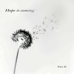 Hope Is Coming