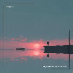 (I Just) Died in Your Arms