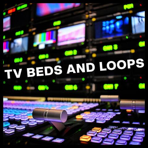 TV Beds and Loops
