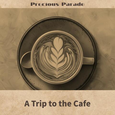 A Trip to the Cafe