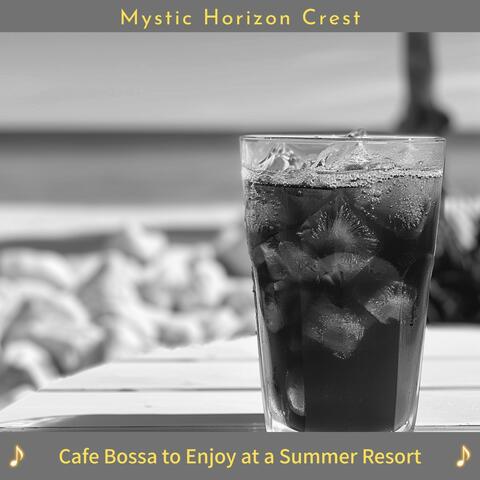 Cafe Bossa to Enjoy at a Summer Resort