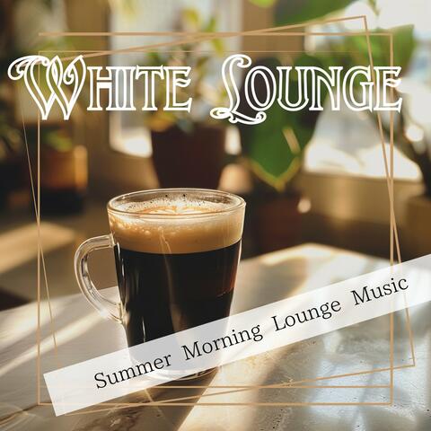 Summer Morning Lounge Music