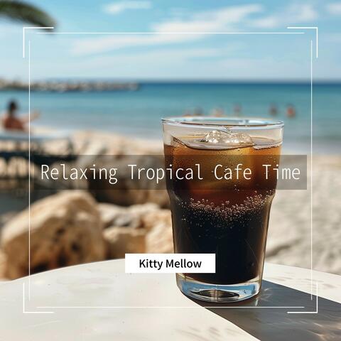 Relaxing Tropical Cafe Time