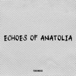 Echoes of Anatolia