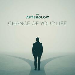 Chance of Your Life