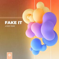 Fake It