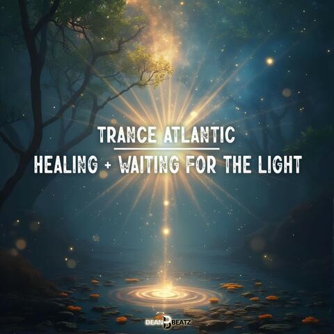 Healing + Waiting For The Light
