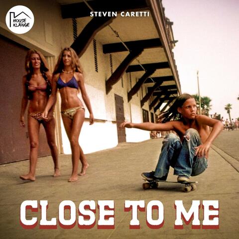 Close to Me