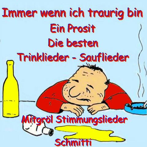 Immer wenn ich traurig bin, ein Prosit die besten Trinklieder, Sauflieder