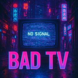 Bad TV