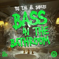 Bass in the Bathroom