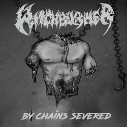 By Chains Severed