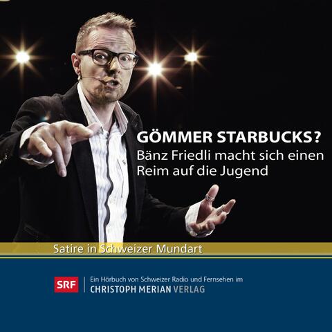 Bänz Friedli: Gömmer Starbucks?