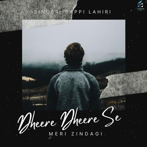 Dheere Dheere Se Meri Zindagi