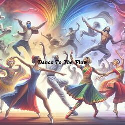 Dance to the Flow