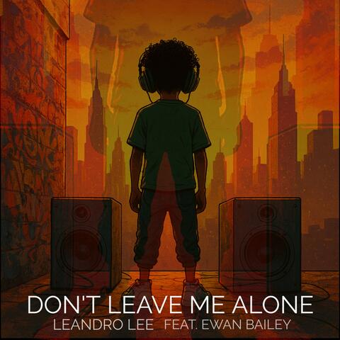 Don't Leave Me Alone