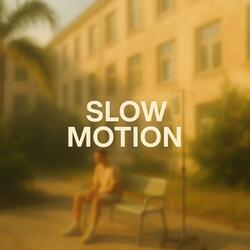 Slow Motion