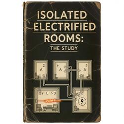Isolated Electrified Rooms: The Study