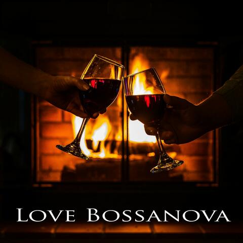 Love Bossanova: Pleasant Music to Create a Nice Atmosphere