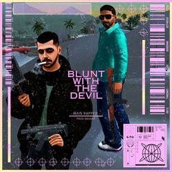 Blunt with the Devil