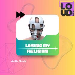 Losing My Religion