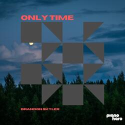 Only Time