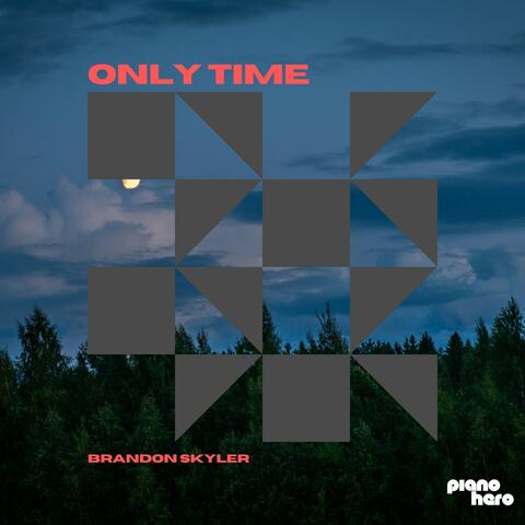 Only Time