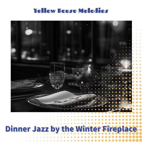 Dinner Jazz by the Winter Fireplace
