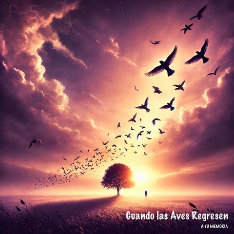 Cuando las Aves Regresen