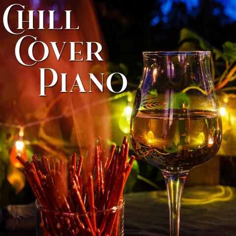 Chill Cover Piano: Music for You Relaxing Moment