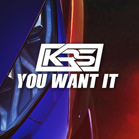 You Want It