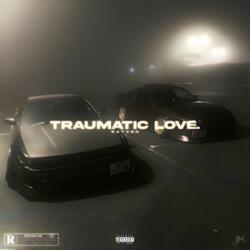 Traumatic Love.