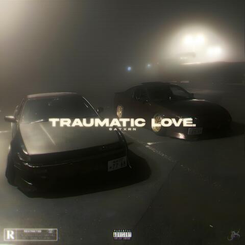 Traumatic Love.