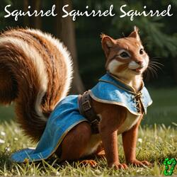 Squirrel Squirrel Squirrel