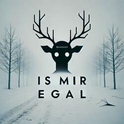 Is mir egal