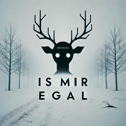 Is mir egal