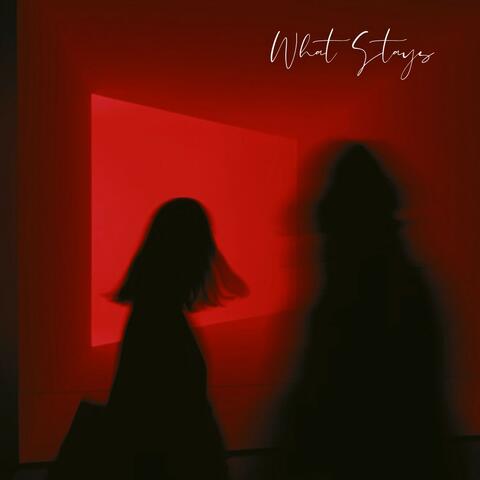 What Stays